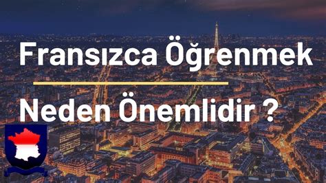 Fransızca Kursu: İş ve Akademik Gelişim İçin Dil Eğitimi Fransızca neden önemlidir?